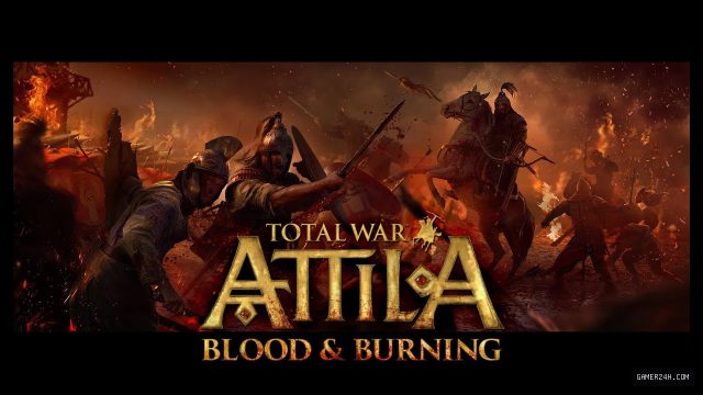 Total War: ATTILA – Blood & Burning