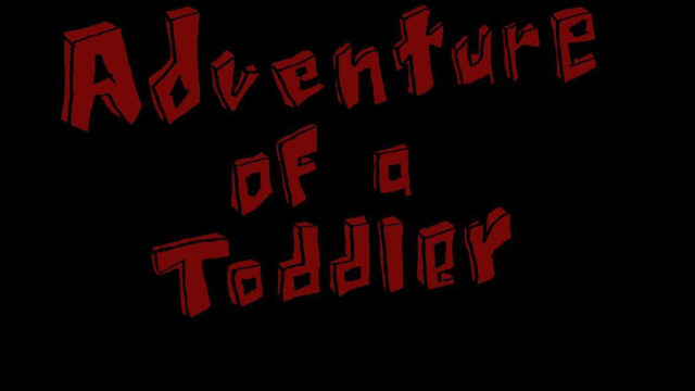 Adventures of a Toddler
