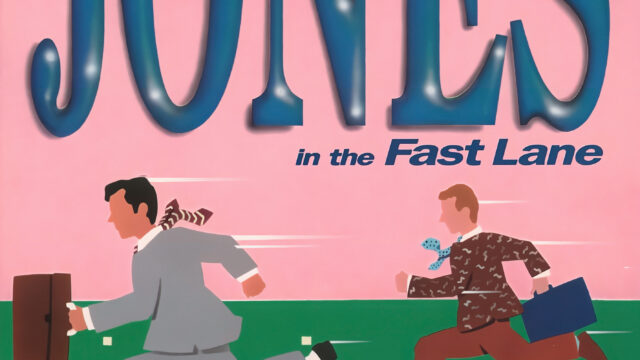 Jones in the Fast Lane