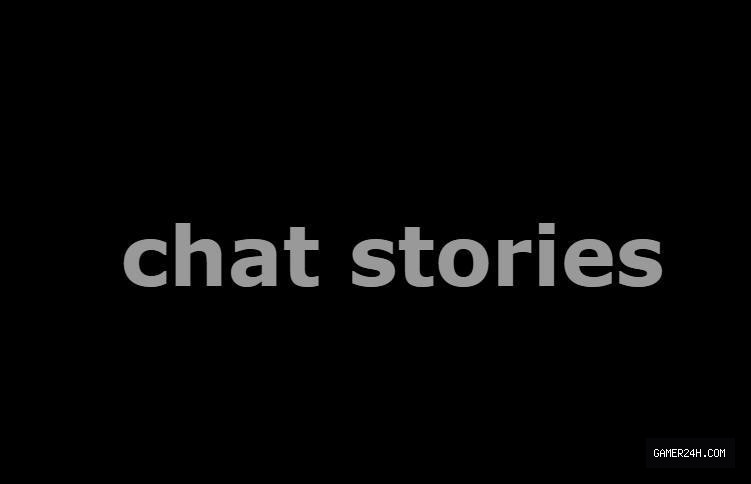 Official HD Capture: chat stories - Game Overview & History
