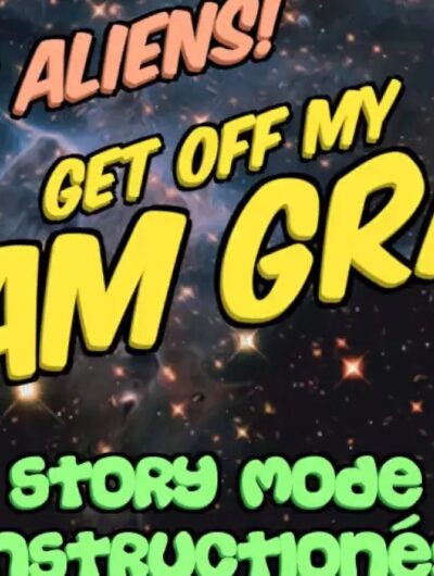 Hey Aliens! Get off My Gram Gram!